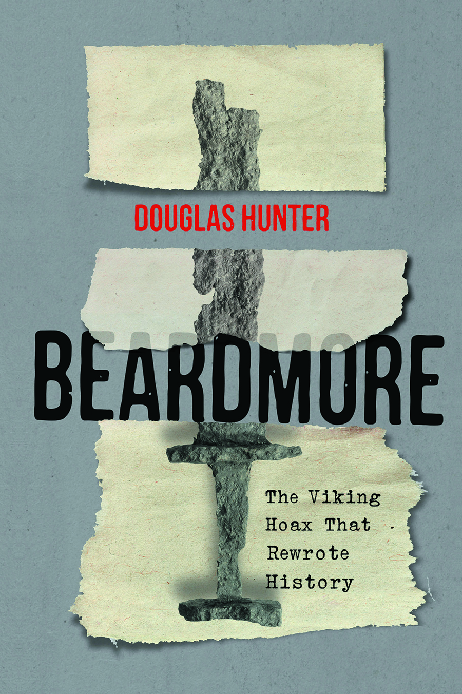 Beardmore: The Viking Hoax that Rewrote History by Douglas Hunter